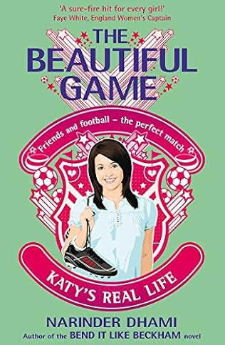 The Beautiful Game: Katy's Real Life by Narinder Dhami