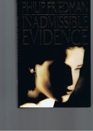 Inadmissable Evidence by Philip Friedman