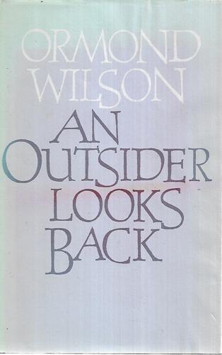 An Outsider Looks Back: Reflections on Experience by Ormond Wilson