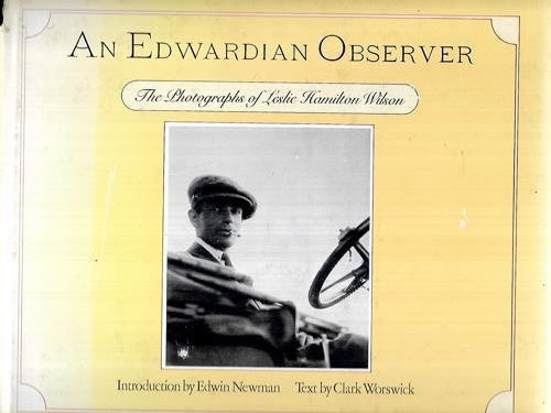 An Edwardian Observer: the Photographs of Leslie Hamilton Wilson by Leslie Hamilton Wilson