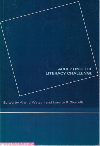 Accepting the Literacy Challenge by Loretta R. Giorcelli and Alan J. Watson