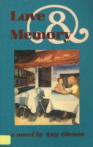 Love and Memory by Amy Oleson