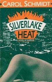 Silverlake Heat by Carol Schmidt