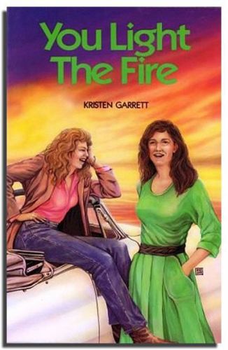 You Light the Fire by Kristen Garrett