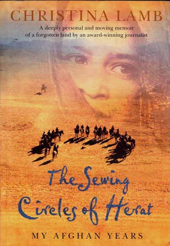 The Sewing Circles of Herat: My Afghan Years by Christina Lamb