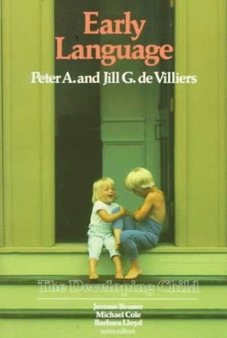 Early Language by Jill G. De Villiers and Peter A. De Villiers