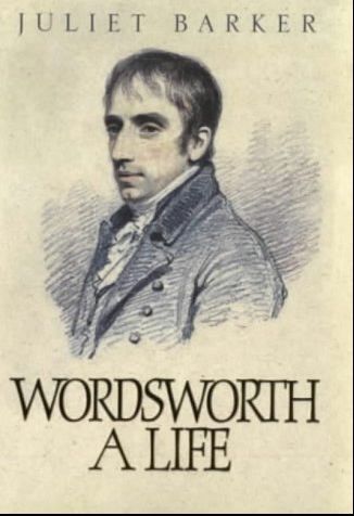 Wordsworth:  a Life by Juliet Barker