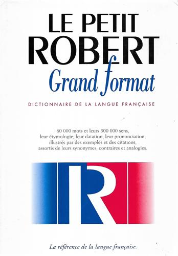 Le Petit Robert: Dictionnaire Alphabétique Et Analogique De La Langue Française by Josette Rey-Debove and Le Robert and Paul Robert