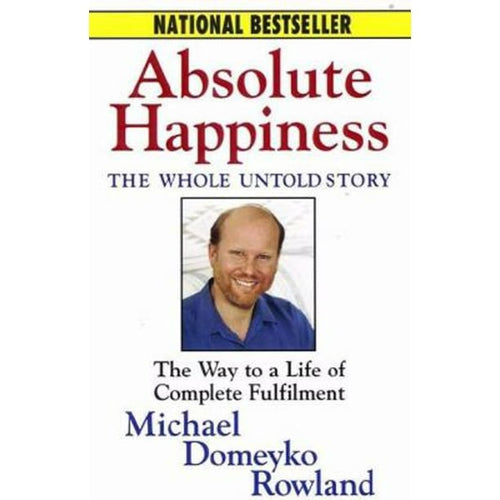 Absolute happiness, the whole story by Rowland Michael Domeyko