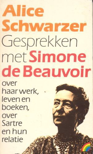 Gesprekken Met Simone De Beauvoir by Alice Schwarzer