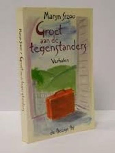 Groet Aan De Tegenstanders : Verhalen by Marijn Sizoo