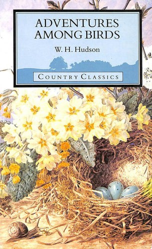 Adventures Among Birds by W.H. Hudson