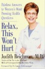 Relax, This Won't Hurt: Painless Answers To Women's Most Pressing Health Questions by Judith Reichman and Laura C. Schlessinger