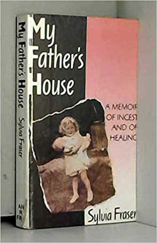 My Father's House: Memoir of Incest And Healing by Sylvia Fraser