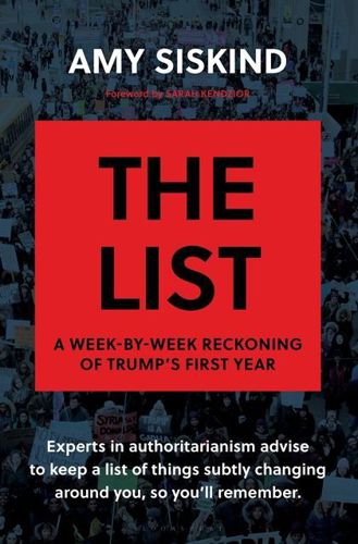 The List: a Week-By-Week Reckoning of Trump's First Year by Amy Siskind