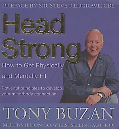 Head Strong - How To Get Physically And Mentally Fit by Tony Buzan