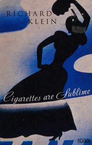 Cigarettes Are Sublime by Richard Klein