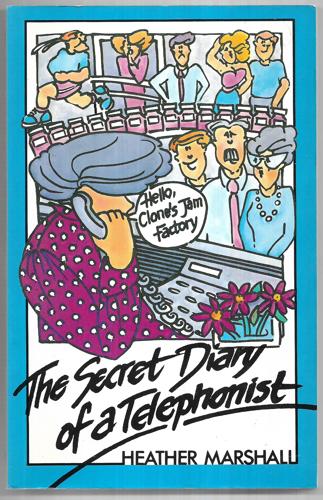 The Secret Diary Of A Telephonist by Heather Marshall