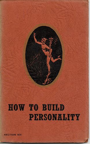 How To Build Personality: Six Volume - a Course Which Deails the Practical Steps Essential To the Building of a Winning Personality
