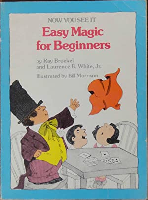 Easy Magic for Beginners by Ray Broekel and Laurence B. White