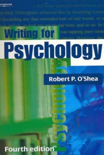 Writing for psychology (4th Edition) by Robert Paul O&Shea