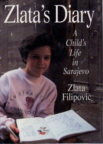 Zlata's Diary: A Child's Life in Sarajevo by Zlata Filipovic