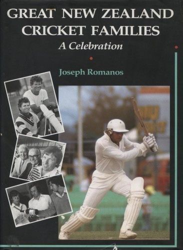 Great New Zealand Cricket Families - A Celebration by Joseph Romanos