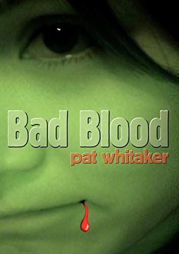 Bad Blood  by Pat Whitaker