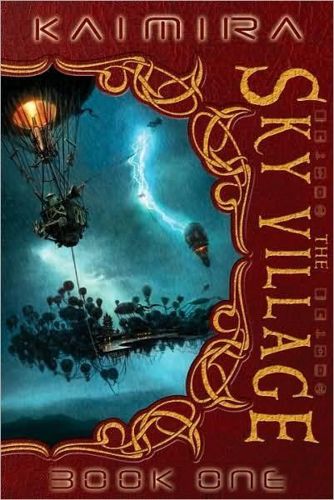 Kaimira: The Sky Village, Book One (Kaimira) by Monk Ashland and Nigel Ashland