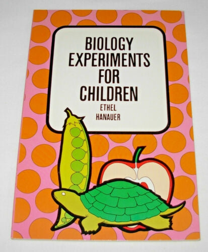 Biology Experiments for Children (Dover Science Books) by Ethel Hanauer