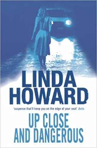 Up Close And Dangerous by Linda Howard