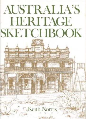 Australia's Heritage Sketchbook by Keith Norris
