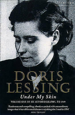 Under My Skin: Volume One of My Autobiography, to 1949 by Doris Lessing
