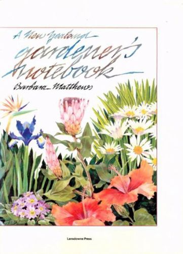 A New Zealand Gardener's Notebook by Barbara Matthews
