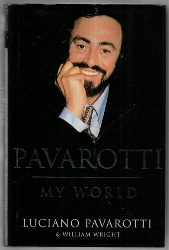 Pavarotti: My World by Luciano Pavarotti and William Wright