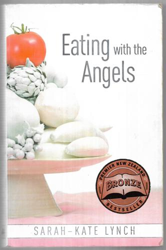 Eating with the Angels by Sarah-Kate Lynch