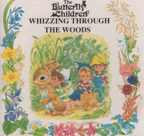 The Butterfly Children: Whizzing Through the Woods by Angela Mills and Pat Mills