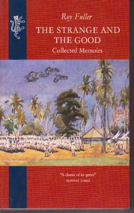 The Strange And the Good. Collected Memoirs by Roy Fuller