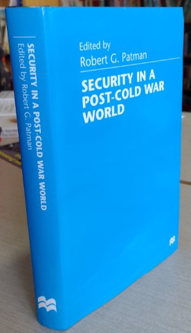 Security in a Post-Cold War World by Robert G. Patman