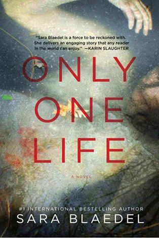 Only One Life: a Novel by Sara Blaedel