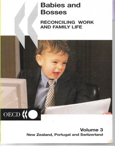 Babies And Bosses - Reconciling Work And Family Life, Volume 3: New Zealand, Portugal And Switzerland