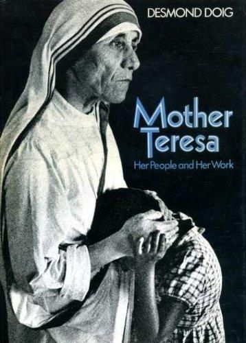 Mother Teresa: Her People And Her Work by Desmond Doig