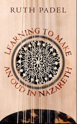 Learning to Make an Oud in Nazareth by Ruth Padel