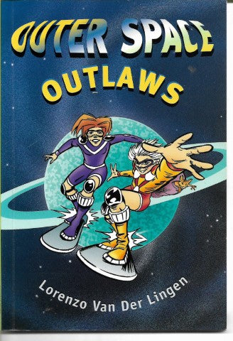 Outer Space Outlaws by Lorenzo Van Der Lingen