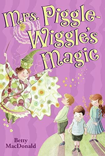 Mrs. Piggle-Wiggle's Magic by Betty Macdonald