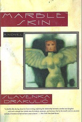 Marble Skin: a Novel by Slavenka Drakulic