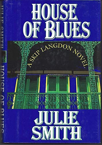 House of Blues: a Skip Langdon novel by Julie Smith