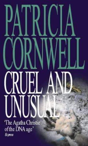 Cruel And Unusual  by Patricia Cornwell