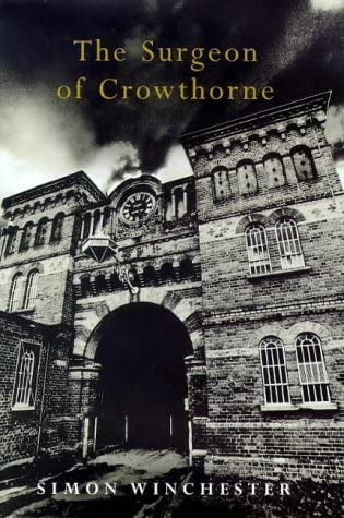 The Surgeon of Crowthorne: A Tale Of Murder, Madness And The Love Of Words by Simon Winchester