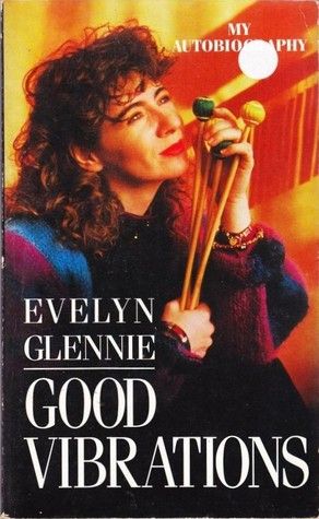 Good Vibrations by Evelyn Glennie